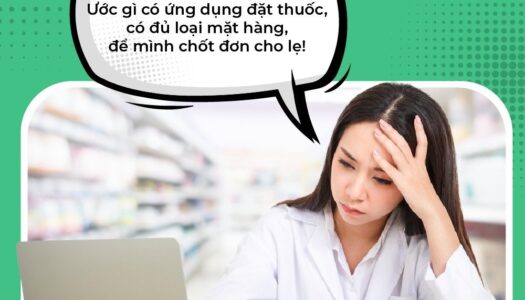TỐI ƯU HÓA VIỆC TÌM KIẾM VÀ ĐẶT THUỐC CHO NHÀ THUỐC – TIẾT KIỆM THỜI GIAN, TĂNG HIỆU QUẢ KINH DOANH!