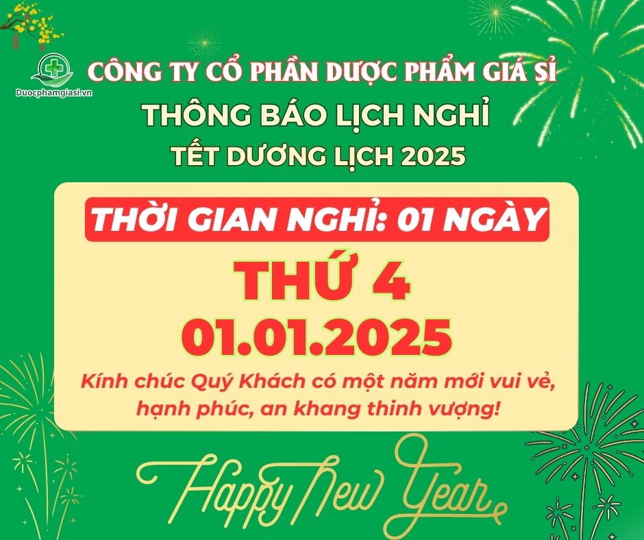 CÔNG TY CỔ PHẦN DƯỢC PHẨM GIÁ SỈ XIN THÔNG BÁO LỊCH NGHỈ TẾT DƯƠNG LỊCH 2025