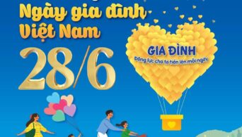  Chúc Mừng NGÀY GIA ĐÌNH VIỆT NAM – 28/06 